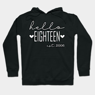 Hello Eighteen Est 2006 18 Years Old 18th Birthday Hoodie